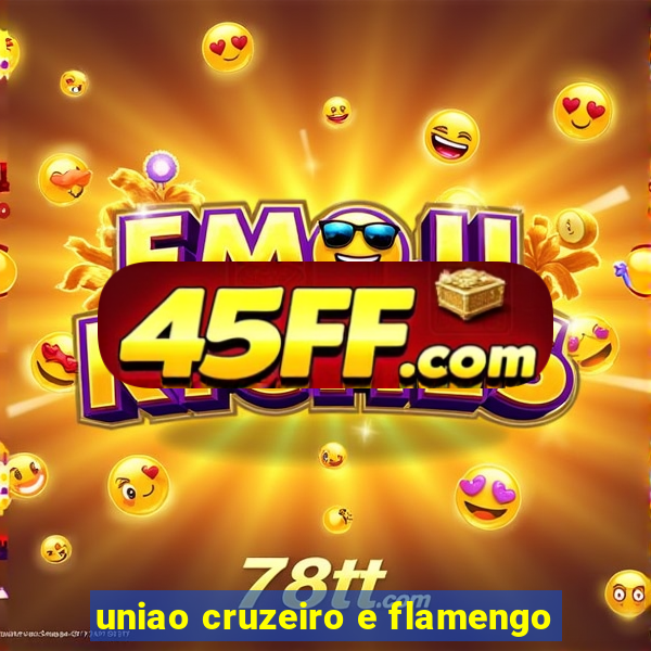 uniao cruzeiro e flamengo